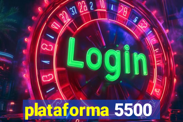 plataforma 5500